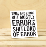 Load image into Gallery viewer, Wood Coaster - Trial and Error