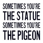 Load image into Gallery viewer, Wood Coaster - Sometimes You're the Statue