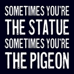 Load image into Gallery viewer, Wood Coaster - Sometimes You're the Statue