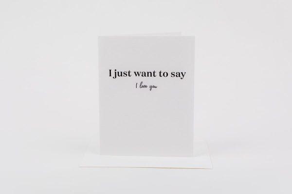 W&C Cards - Want to Say I Love You