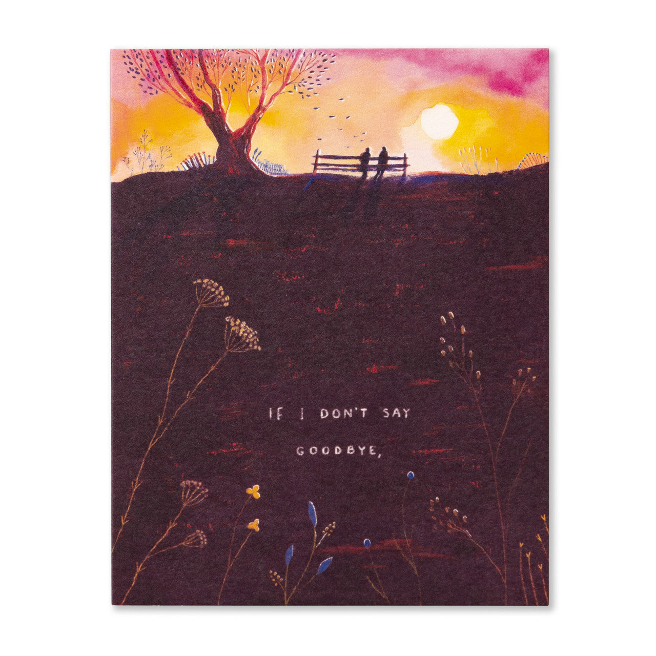 Good-Bye Card - If I Don't Say Goodbye