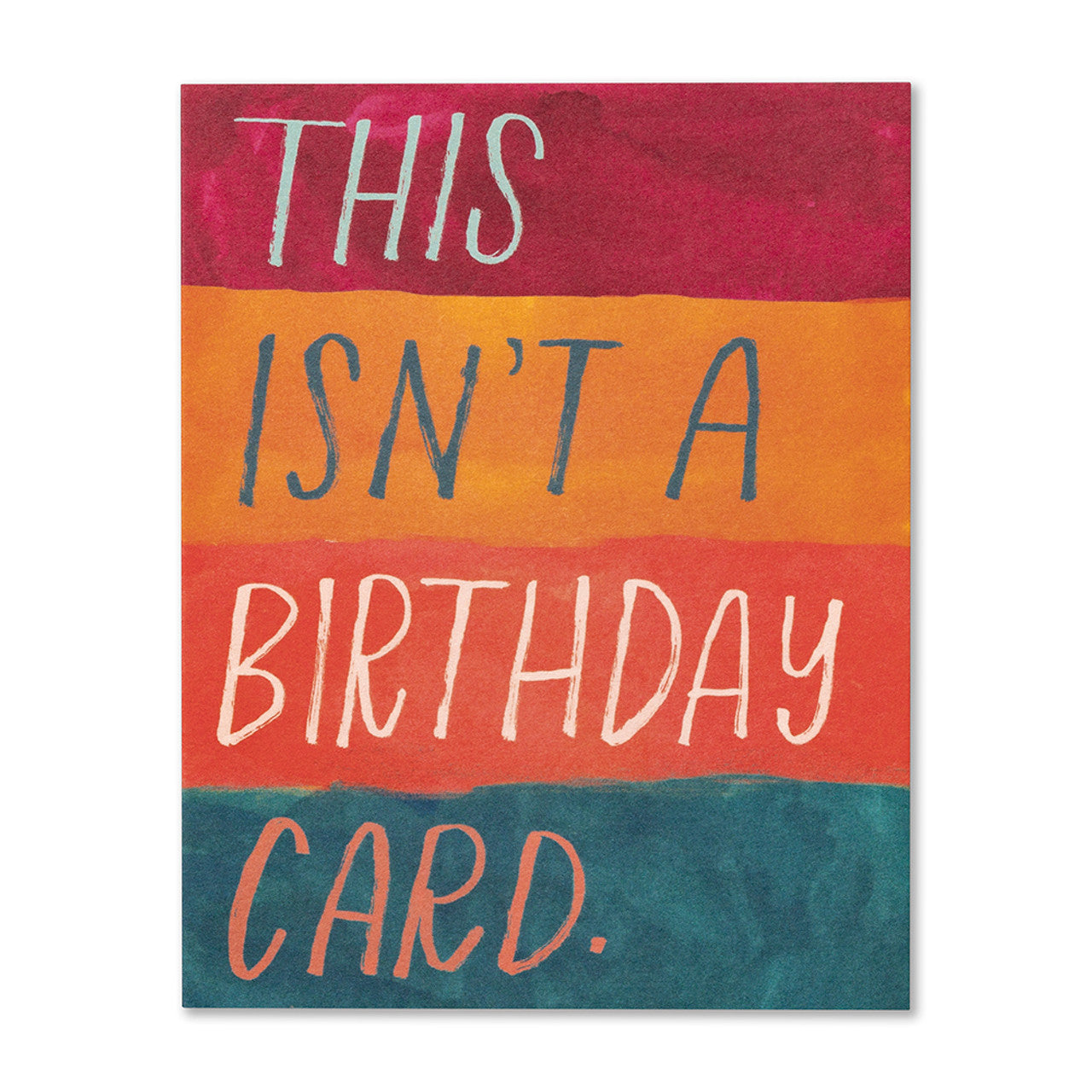 Birthday Card - This isn't a Birthday Card