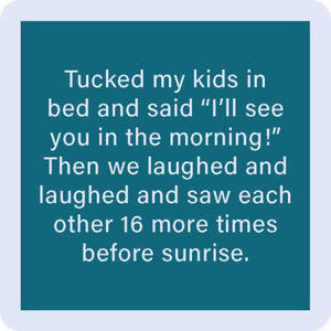 Funny Coaster - Tucked in My Kids