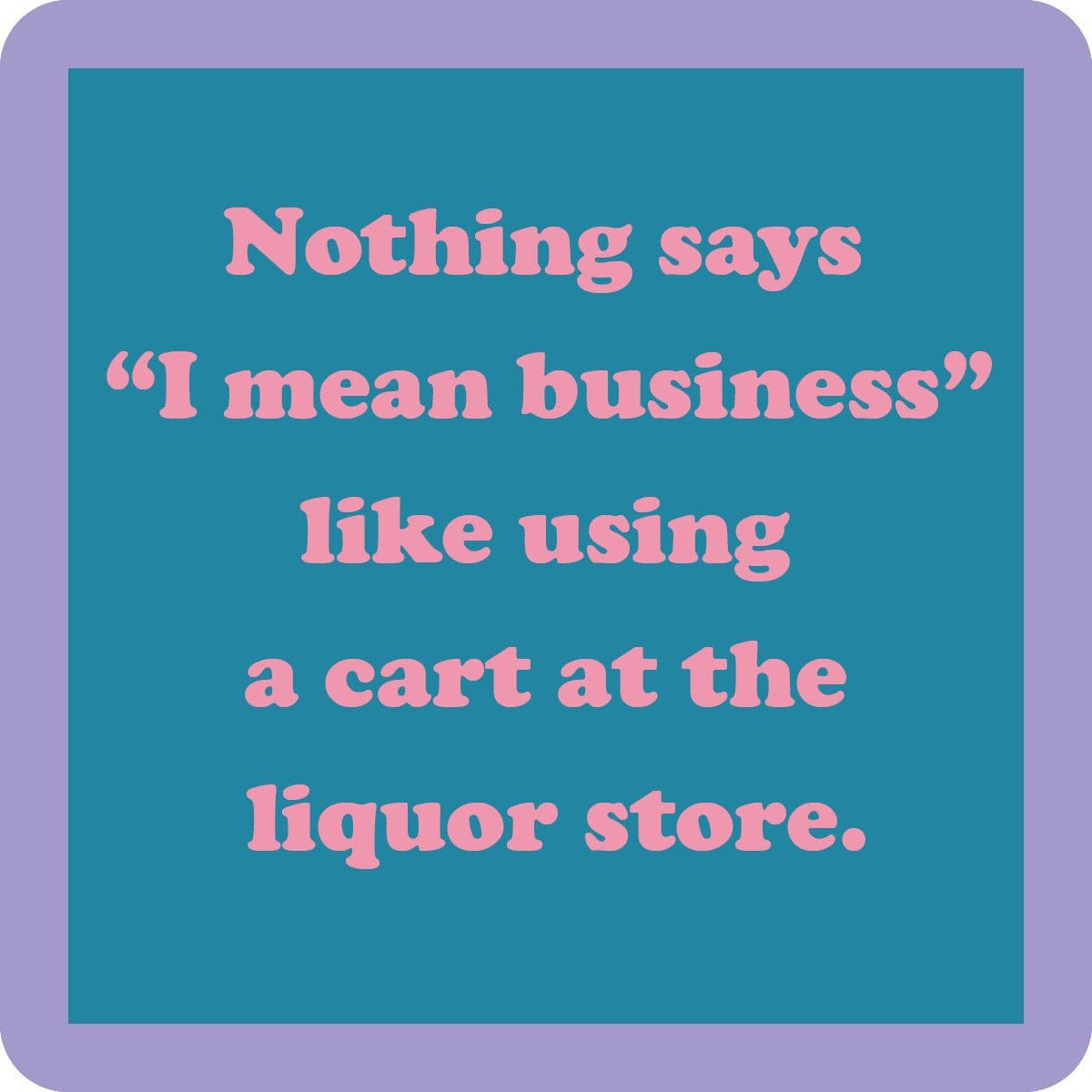 Funny Coaster - Cart at Liquor Store