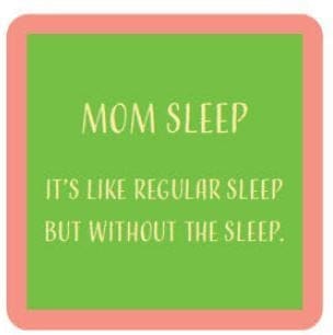 Funny Coaster - Mom Sleep