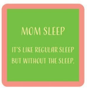 Funny Coaster - Mom Sleep