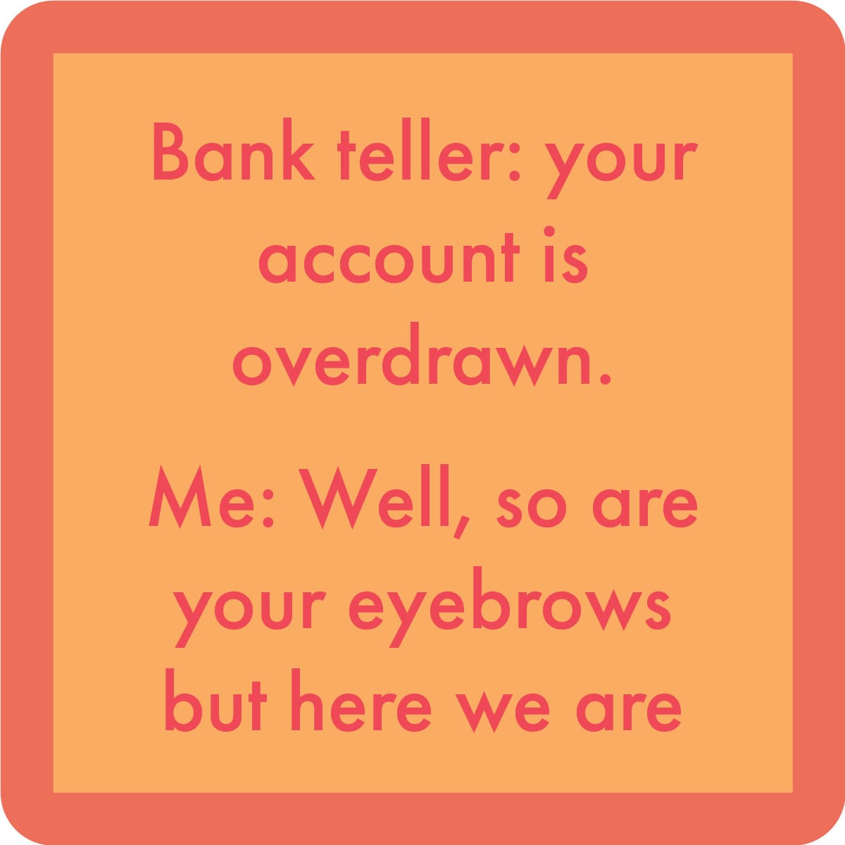 Funny Coaster - Eyebrows