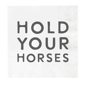 Cocktail Napkin - Hold Your Horses