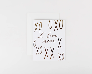 W&C Cards - I Love Mom XO
