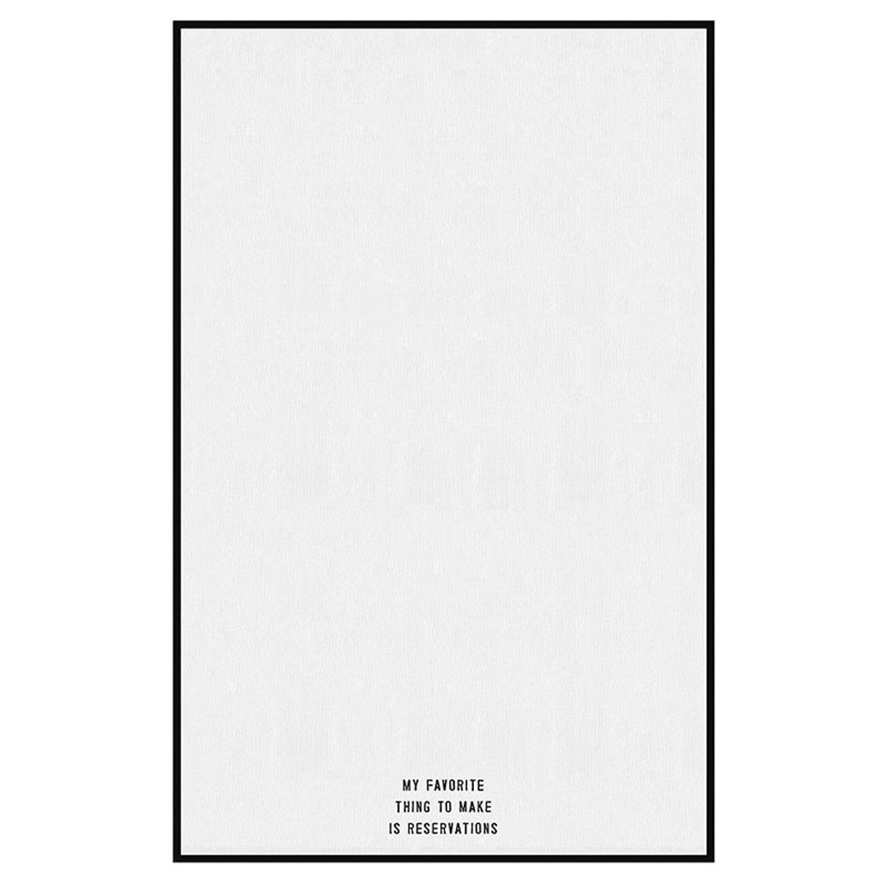 Tea Towel - Make Reservations