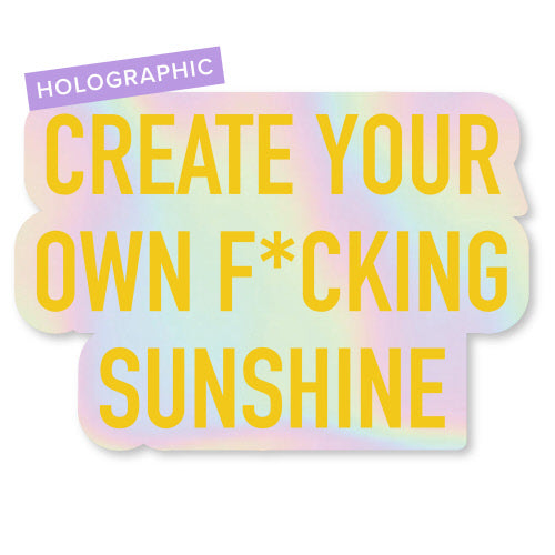 Sticker - Create Your Own F*cking Sunshine