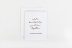Load image into Gallery viewer, W&amp;C Cards - What a Beautiful Life Together
