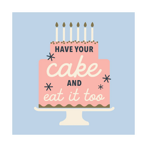 Cocktail Napkin - Have Your Cake