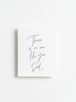 Load image into Gallery viewer, W&amp;C Cards - There is No One Like You Dad
