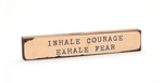 Load image into Gallery viewer, Timber Block - Inhale Courage Exhale Fear
