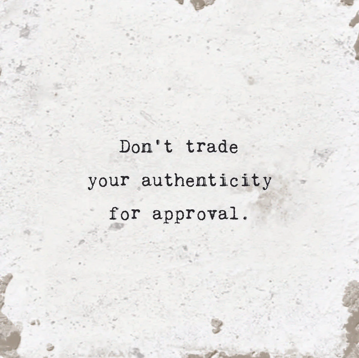 Wall Tile Mini - Don't Trade Your Authenticity