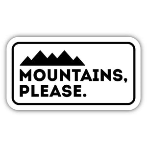 Sticker - Mountains, Please.