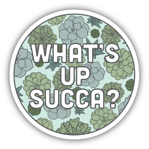 Sticker - What's Up Succa