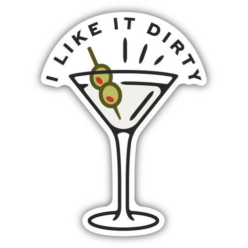 Sticker - I Like it Dirty (Martini)