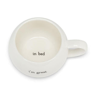Mug - (Round) I'm Great...in bed