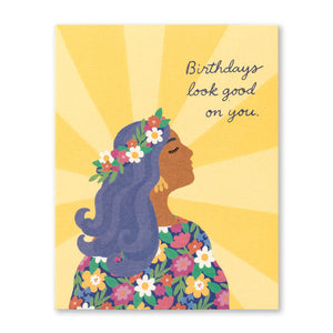 Birthday Card - Birthdays Look Good on You
