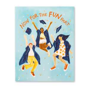 Graduation Card - Now for the Fun Part