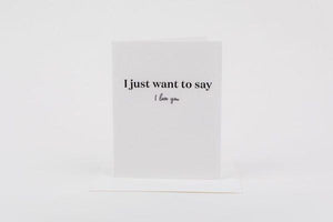 W&C Cards - Want to Say I Love You
