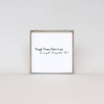 Load image into Gallery viewer, William Rae Designs - Tough Times Sign
