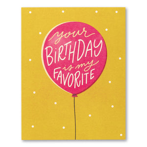 Birthday Card - Your Birthday Is My Favorite